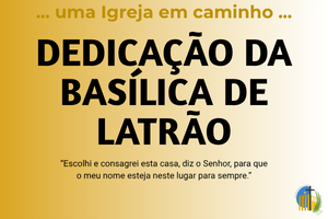 DEDICAÇÃO DA BASÍLICA DE LATRÃO